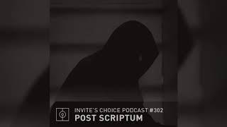 Invite's Choice Podcast 302 - Post Scriptum