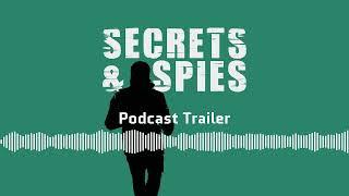 Secrets & Spies Podcast Trailer 2022