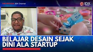 Belajar Desain Sejak Dini ala Startup | IDX CHANNEL