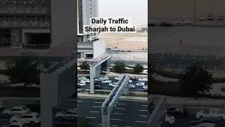 Insane Daily Traffic from Sharjah to Dubai #shorts #dubai #sharjah #sharjahtourism #dubailife