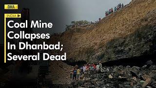 Jharkhand: Several killed, others feared trapped after illegal coal mine collapses in Dhanbad