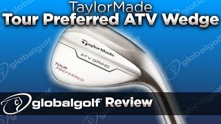 TaylorMade Tour Preferred ATV Wedge - GlobalGolf Review