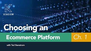 How to Choose an Ecommerce Platform - Kensium