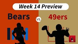 Week 14 Preview: Chicago Bears vs San Francisco 49ers