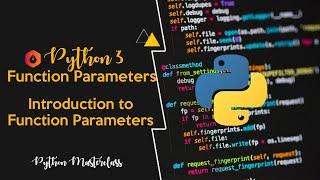 4.1 - Introduction to Function Parameters in Python