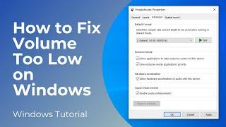 How to Fix Volume Too Low on Windows 10