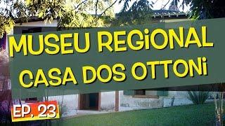 Conhecendo Museus - Episódio 23: Museu Regional Casa dos Ottoni