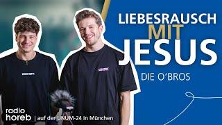 Im Liebesrausch mit Jesus - Die O-Bros auf der UNUM24