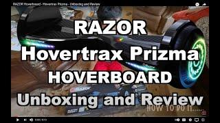 RAZOR Hoverboard - Hovertrax Prizma - Unboxing and Review