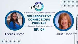 Ep. 4: An Oncology Massage Therapist's Experience at the S4OM Healing Summit w/ Julie Olson