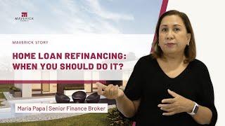 Home Loan Refinancing: When you should do it? | Maverick Finance Guide