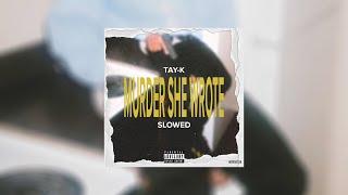 Tay-K - Murder She Wrote [Slowed + Reverb]