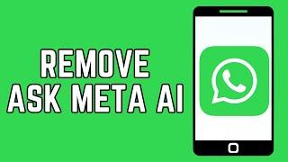 How To Remove Ask Meta AI From WhatsApp