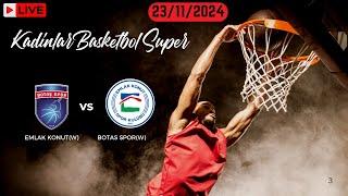 Emlak Konut  Vs Botas Spor  Live | Kadinlar Basketbol Super Today