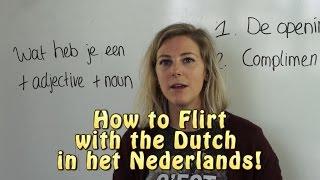 Learn Dutch How to flirt with the Dutch in het Nederlands