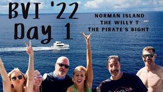 BVI '22 - DAY 1 - NORMAN ISLAND, THE WILLY T & THE PIRATE'S BIGHT