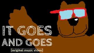 It Goes and Goes (Original Music Video)