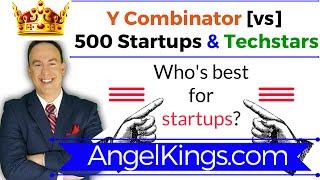 Startup Review: Y Combinator vs. 500 Startups vs. Techstars - AngelKings.com