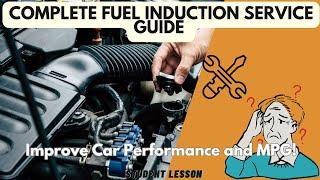 Complete Fuel Induction Service Guide | Improve Car Performance and MPG!