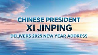 Live: Chinese President Xi Jinping delivers 2025 New Year Address