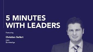 5 Minutes with Leaders: Christian Seifert, Bundesliga