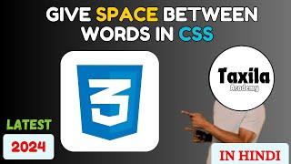 how to give space between words in css | taxila academy | space between words css | hindi |