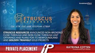 Etruscus Resources has announced a non-brokered private placement.