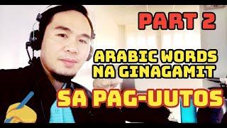 ARABIC WORDS NA GINAGAMIT SA PAG-UUTOS |PART 2