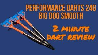 2 Minute Dart Review - 24g Performance Darts Big Dog Smooth