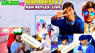 LOLZZZ GAMING VS DEAR AARISH YT AND ASH REFLEX LIVE FIGHT| LoLzzz Gaming vs Steamer 