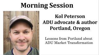 ADU Summit 2021|Lessons Learned from Portland about ADU Market Transformation|Kol Peterson