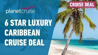 6 Star Luxury Caribbean Cruise Deal | Seabourn Cruise