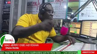 GHANA MONTIE WITH MAC JERRY OSEI AGYEMAN   on NEAT 100.9 FM  (MON /03/12/24)