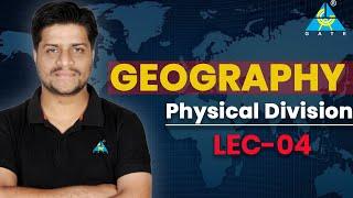 Geography | Physical Division Lec-04  #uppsc #rrbje #gateacademy