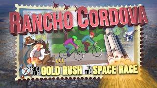 "Rancho Cordova: From the Gold Rush to the Space Race" Documentary Film