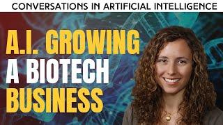 Artificial Intelligence in Biotechnology - Growing a Business