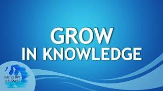 2024-08-04 Grow in Knowledge - Ed Lapiz