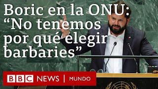 El duro discurso de Boric en la ONU contra la guerra en Gaza y la crisis política en Venezuela