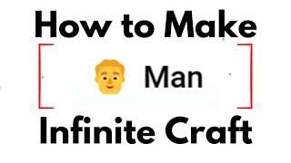 How to Make Man in Infinite Craft (2024) Quick Steps