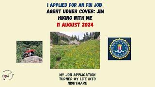 #49 FBI special agent under cover Jim follow me to hiking with me |  11 august 2024