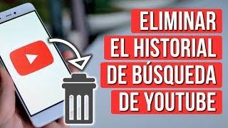 Como Eliminar Historial de Busqueda de YouTube en mi Celular