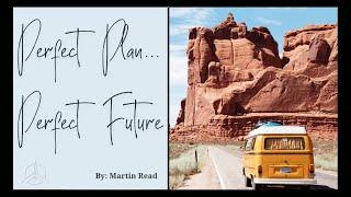 2024.08.03 - Perfect Plan... Perfect Future - Pastor Martin Read