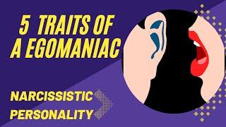 5 Traits of an Egomaniac  Complexities of Narcissistic Personality