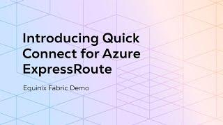 Introducing Quick Connect for Azure ExpressRoute