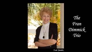 Fran Dimmick Trio -  Easy Listening Demo