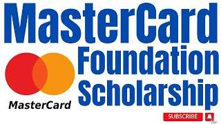 Mastercard Foundation Scholarships [Full fees, stipend, flight, visa, research grants and personal]