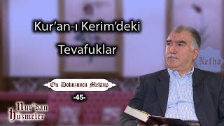 Kur’an-ı Kerim’deki Tevafuklar | On Dokuzuncu Mektup - 45 | Abdullah Aymaz