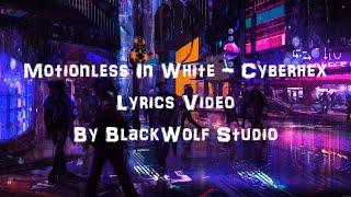 Motionless In White - Cyberhex (Lyrics)