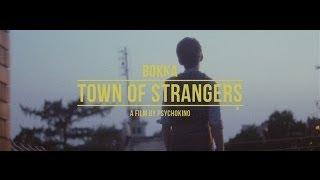 BOKKA - Town Of Strangers (Official Video)