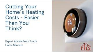 Cutting Your Home Heating Costs - Easier Than You Think?